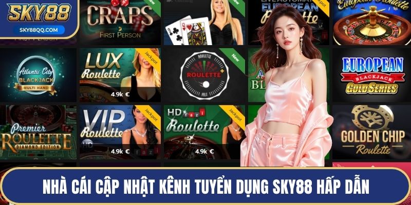 Nhà cái cập nhật kênh tuyển dụng SKY88 hấp dẫn